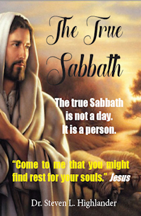 True Sabbath: The Sabbath is not a day, it is a Person